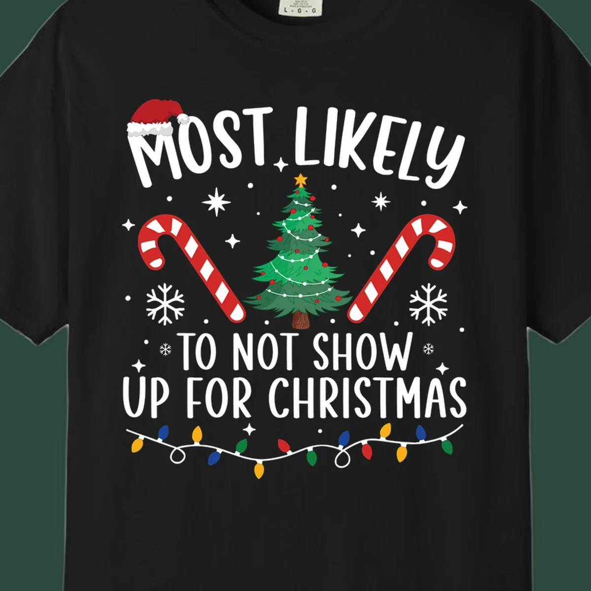 Most Likely To Not Show Up For Christmas text and graphics. Funny holiday design.