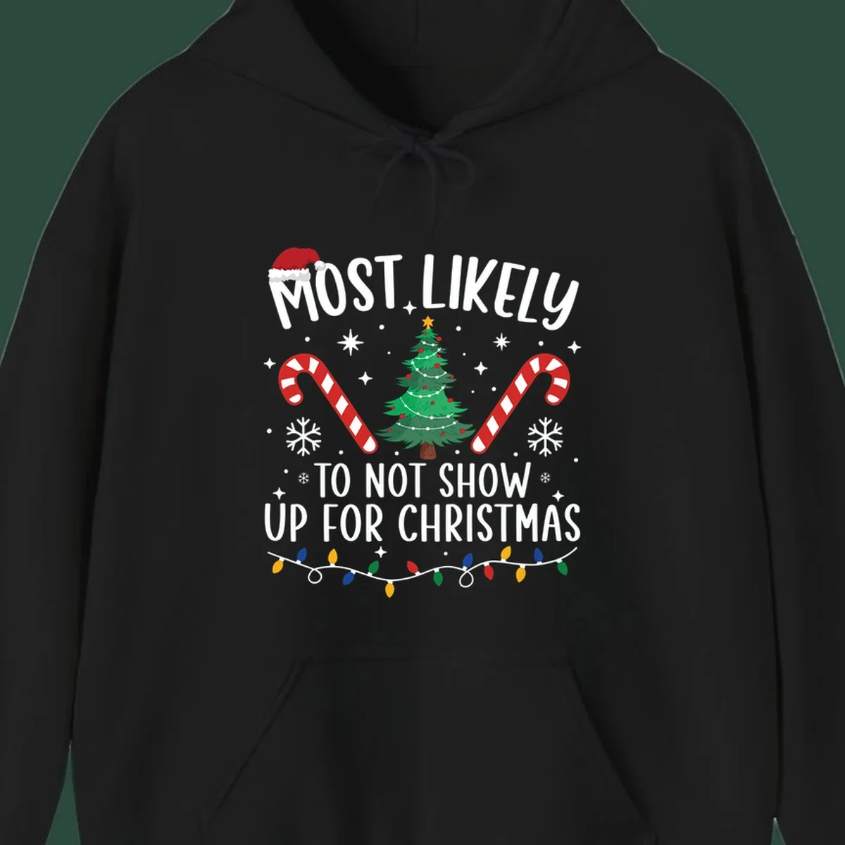 Most Likely To Not Show Up For Christmas text and graphics. Funny holiday design.