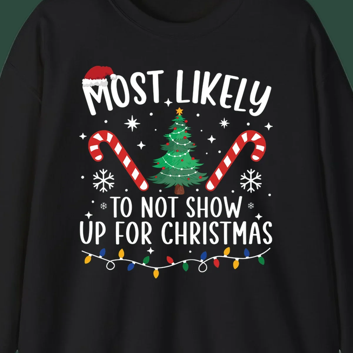 Most Likely To Not Show Up For Christmas text and graphics. Funny holiday design.