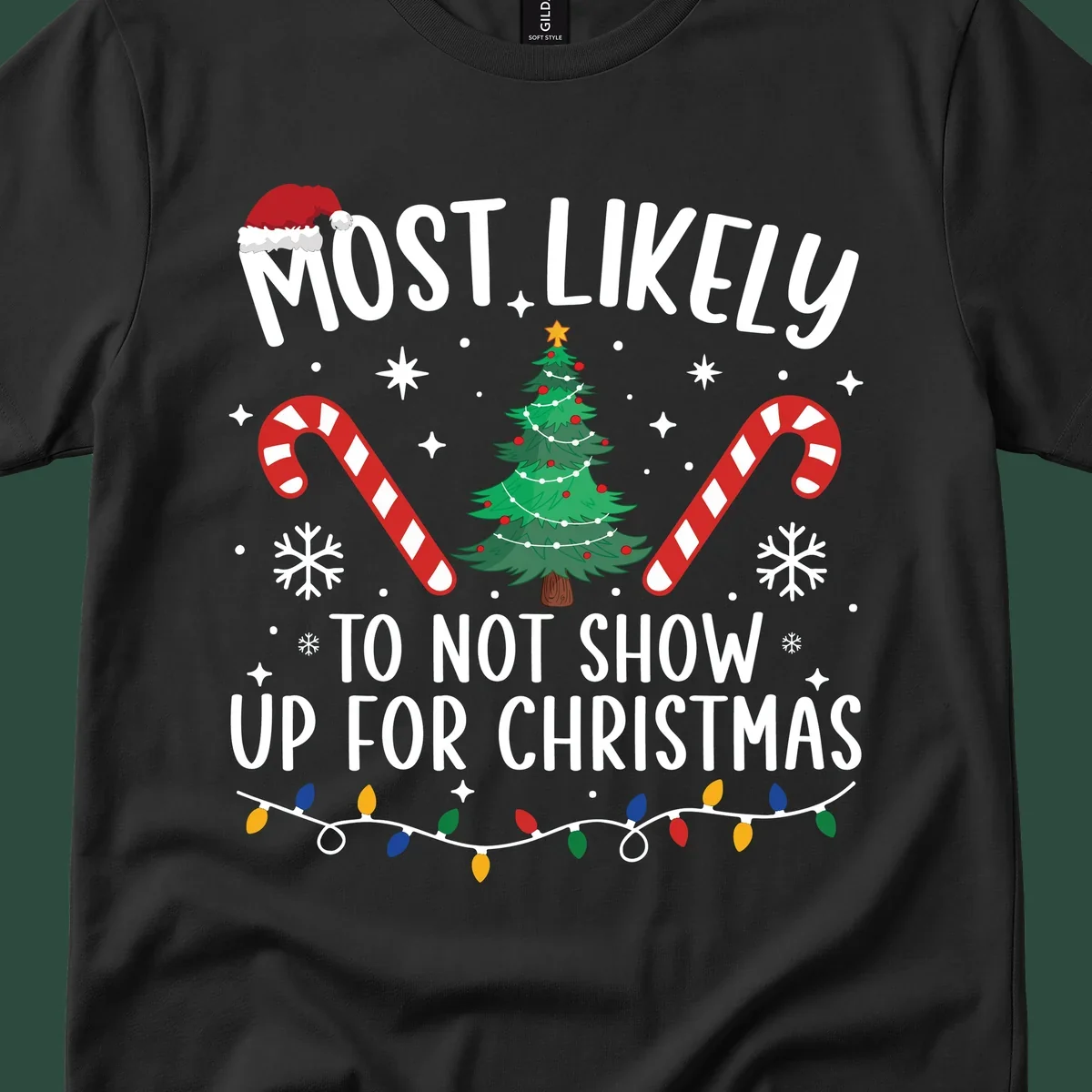 Most Likely To Not Show Up For Christmas text and graphics. Funny holiday design.