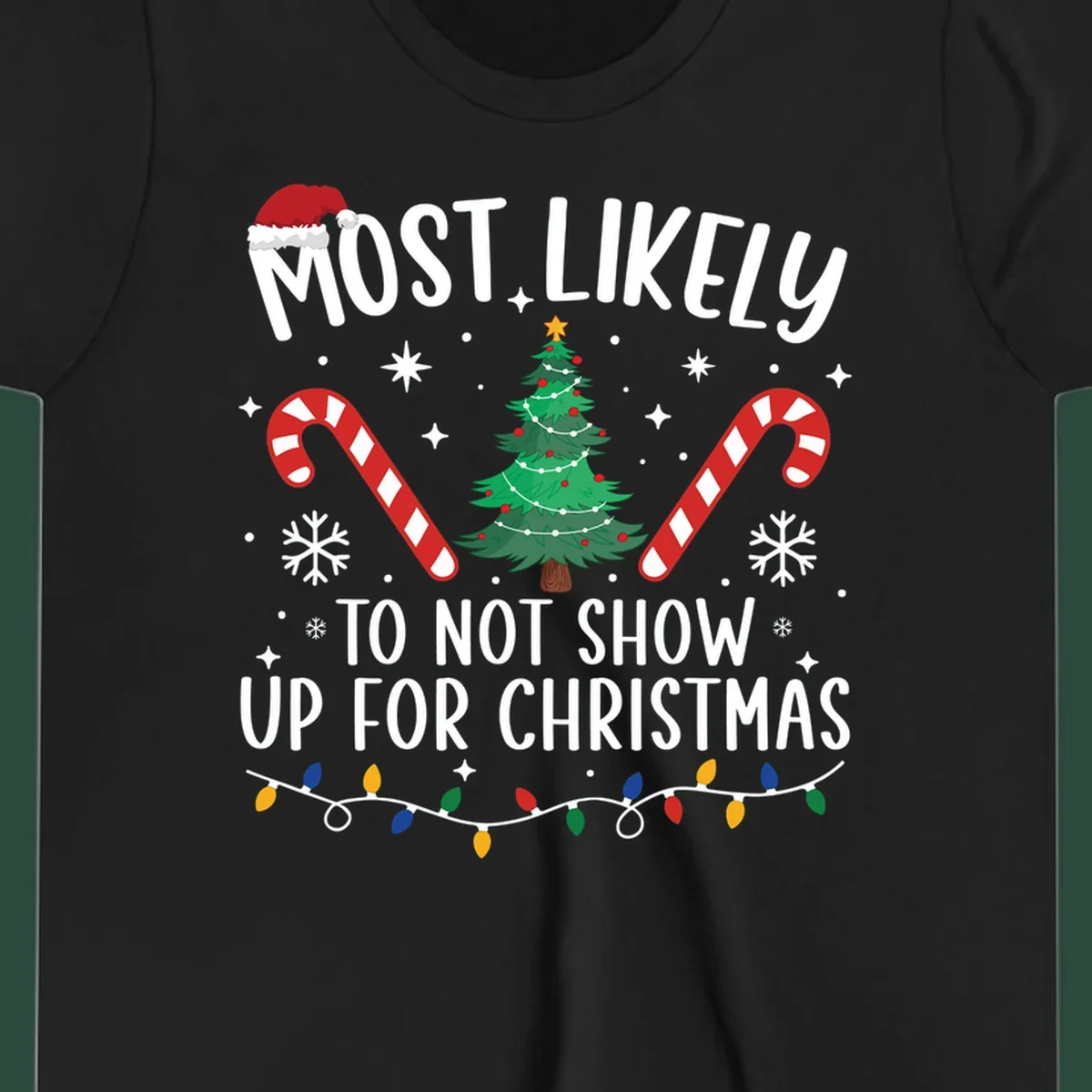 Most Likely To Not Show Up For Christmas text and graphics. Funny holiday design.