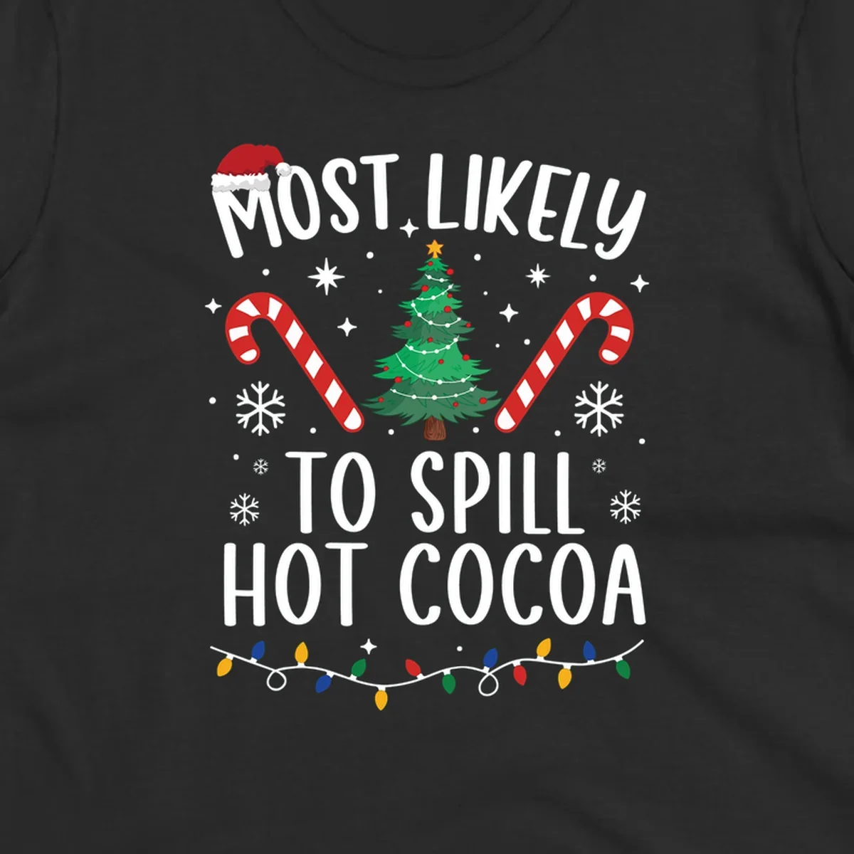Most Likely To Spill Hot Cocoa Christmas design with text, tree, candy canes, and lights.