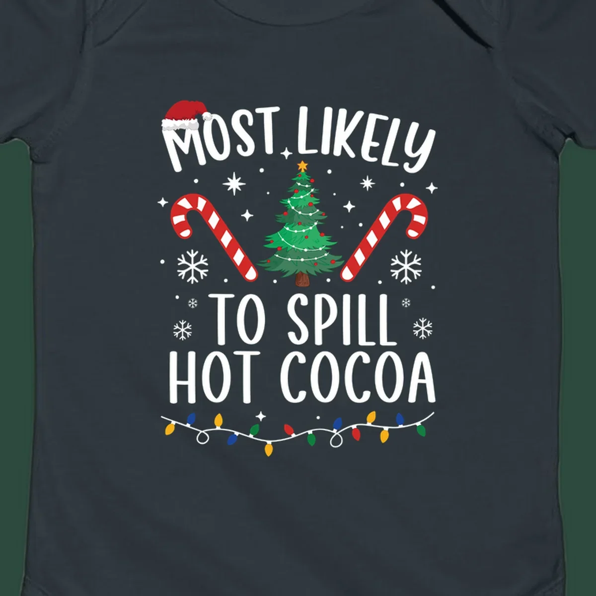 Most Likely To Spill Hot Cocoa Christmas design with text, tree, candy canes, and lights.