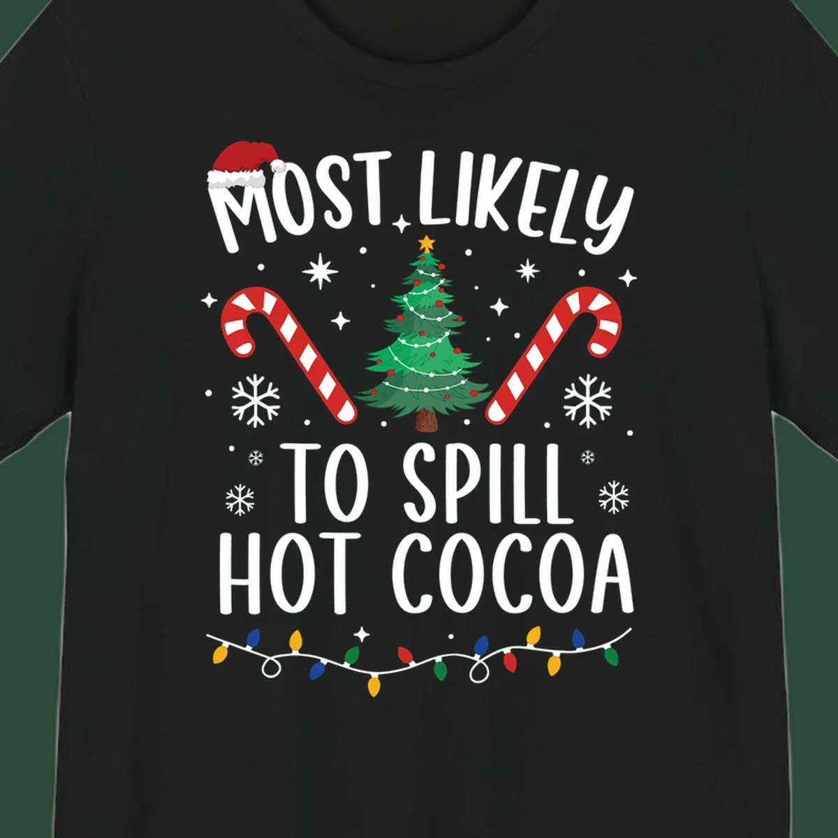 Most Likely To Spill Hot Cocoa Christmas design with text, tree, candy canes, and lights.