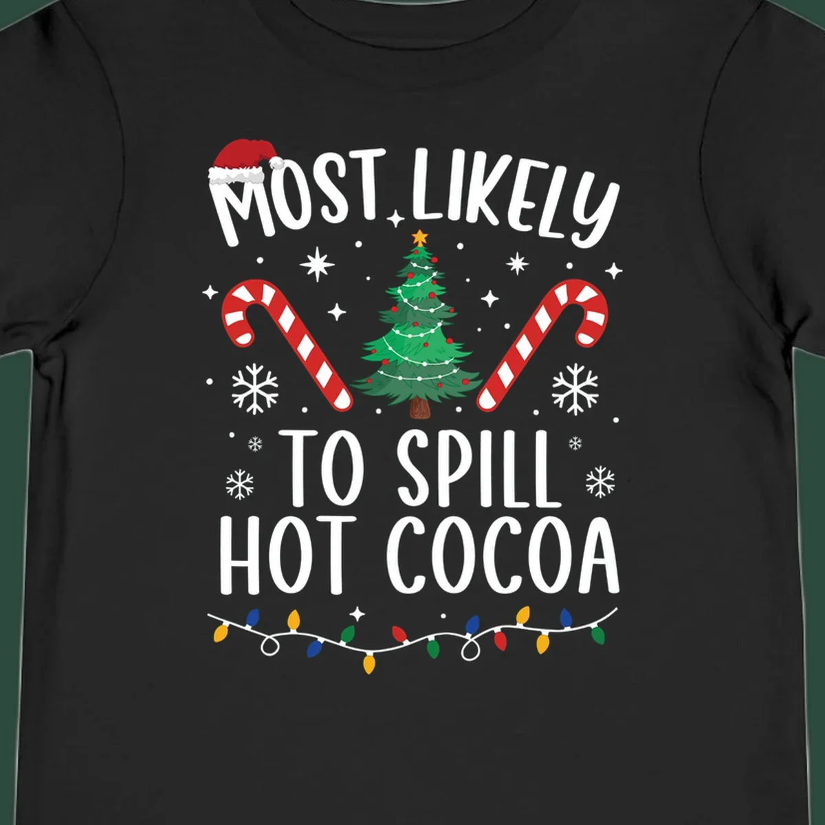 Most Likely To Spill Hot Cocoa Christmas design with text, tree, candy canes, and lights.