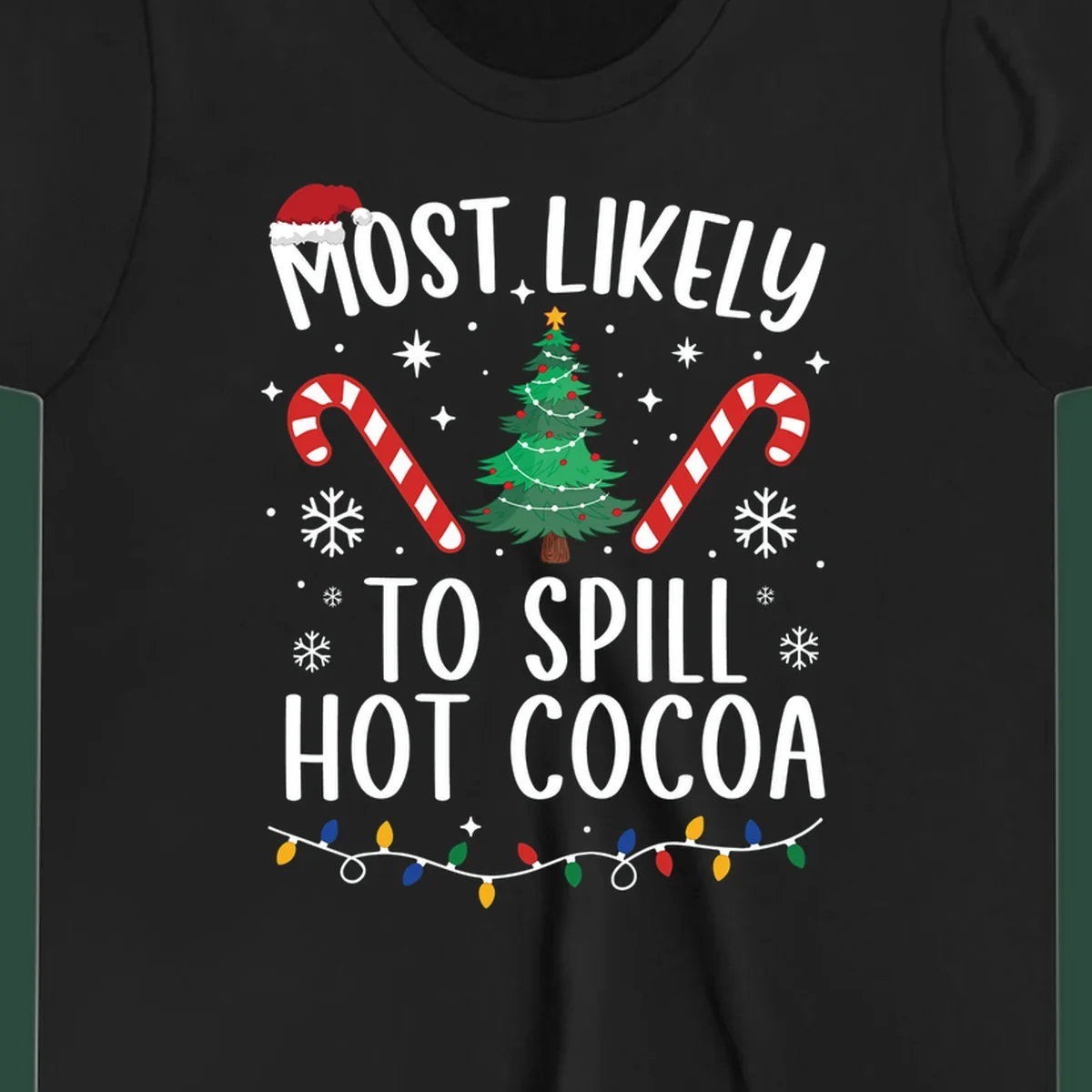 Most Likely To Spill Hot Cocoa Christmas design with text, tree, candy canes, and lights.