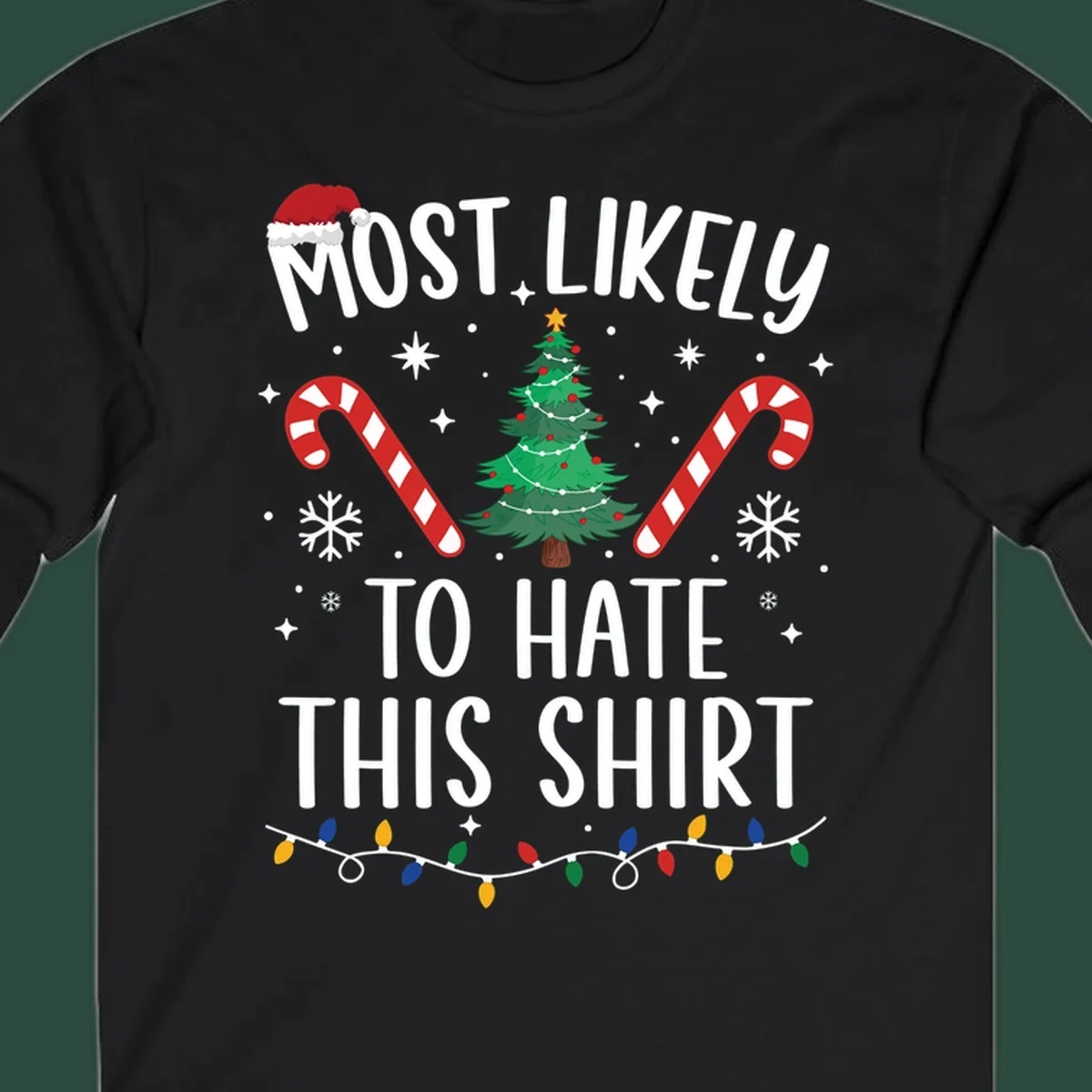 Text 'Most Likely To Hate This Shirt' with Christmas graphics like a tree, candy canes, and Santa hat.