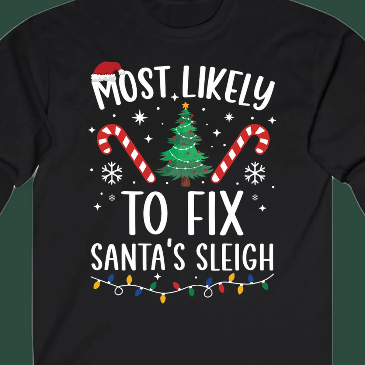 Most Likely To Fix Santa's Sleigh Christmas design with text, tree, candy canes, and lights.