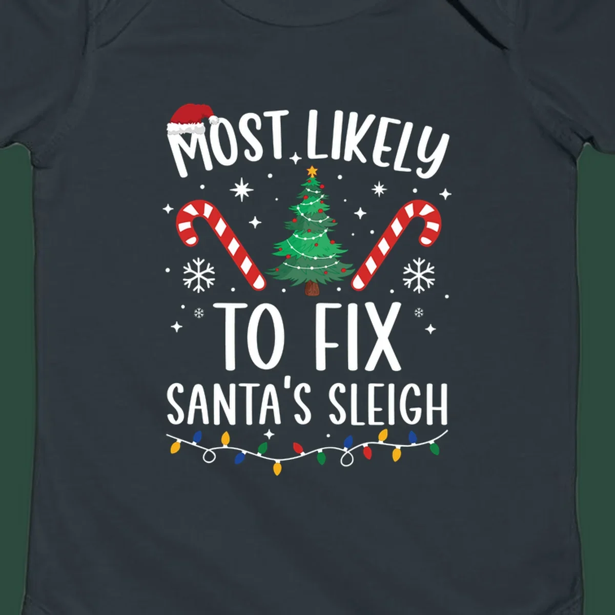 Most Likely To Fix Santa's Sleigh Christmas design with text, tree, candy canes, and lights.