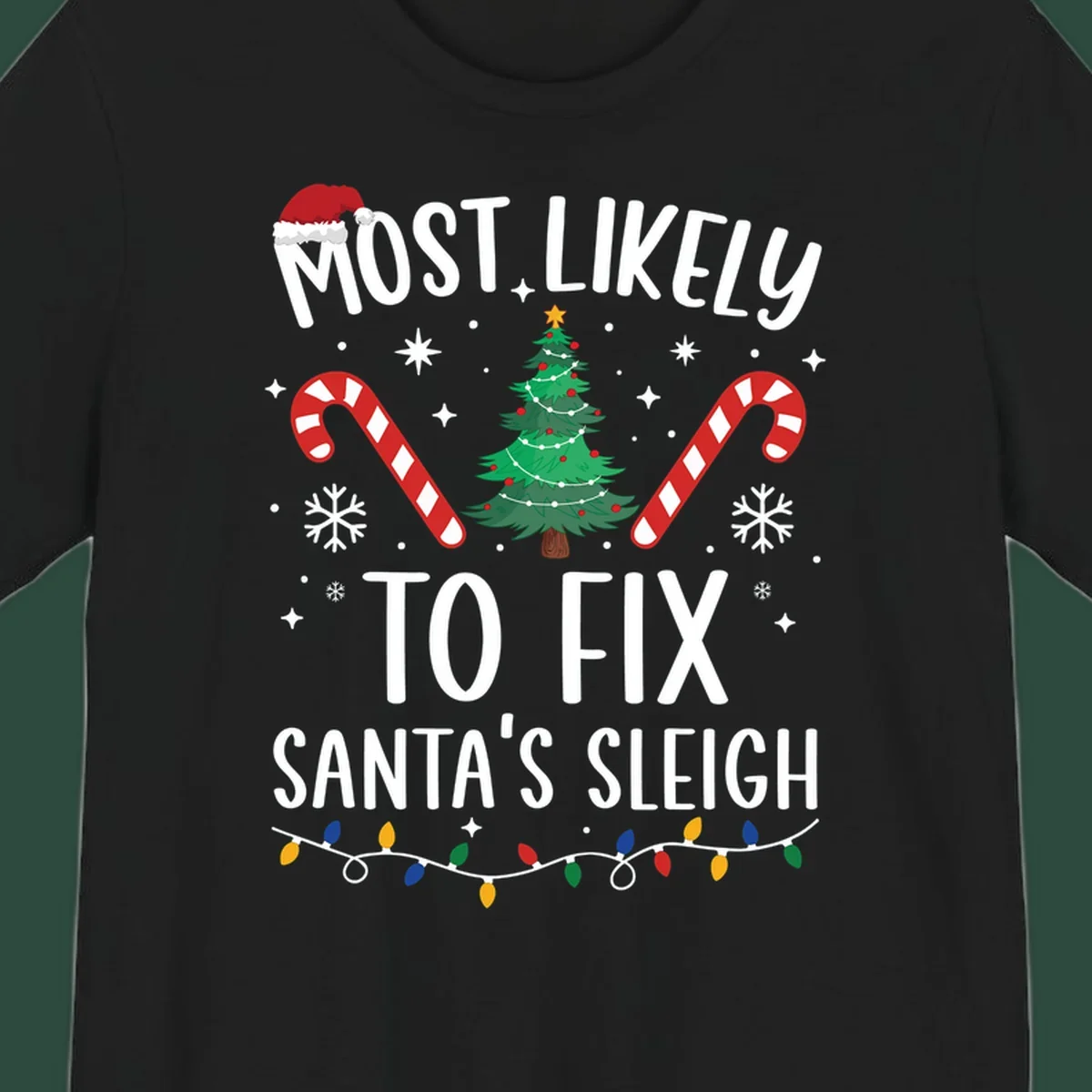 Most Likely To Fix Santa's Sleigh Christmas design with text, tree, candy canes, and lights.