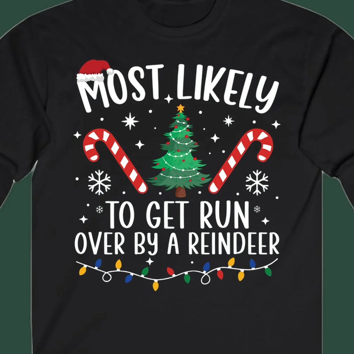 Most likely to get run over by reindeer Christmas design with tree, candy canes, and lights.