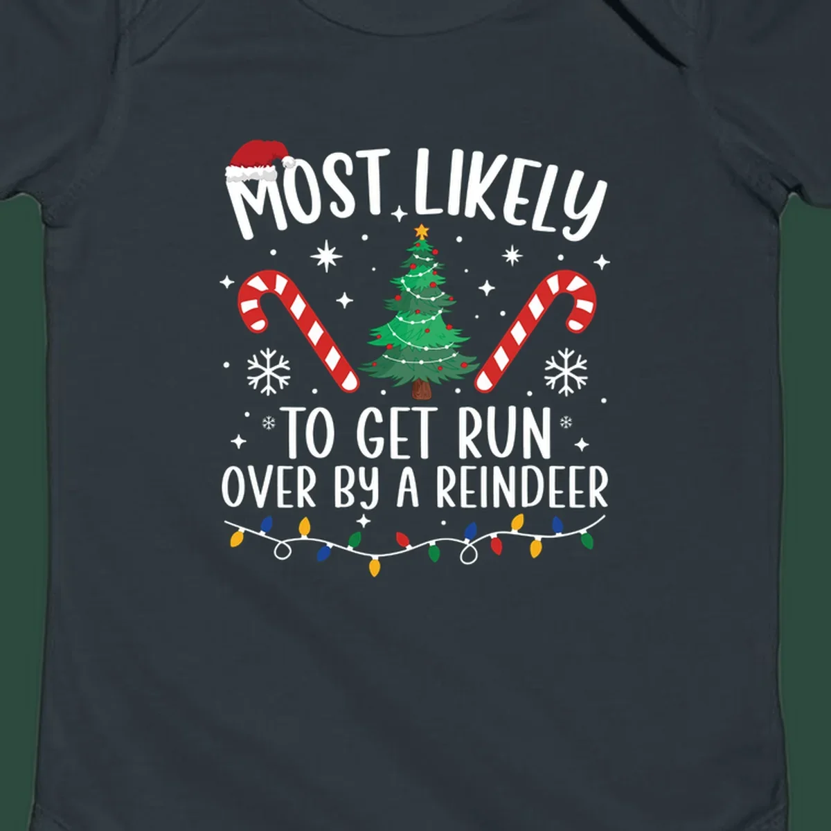 Most likely to get run over by reindeer Christmas design with tree, candy canes, and lights.