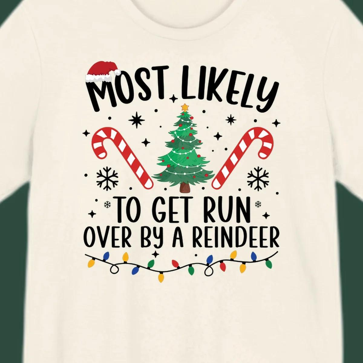 Most likely to get run over by reindeer Christmas design with tree, candy canes, and lights.