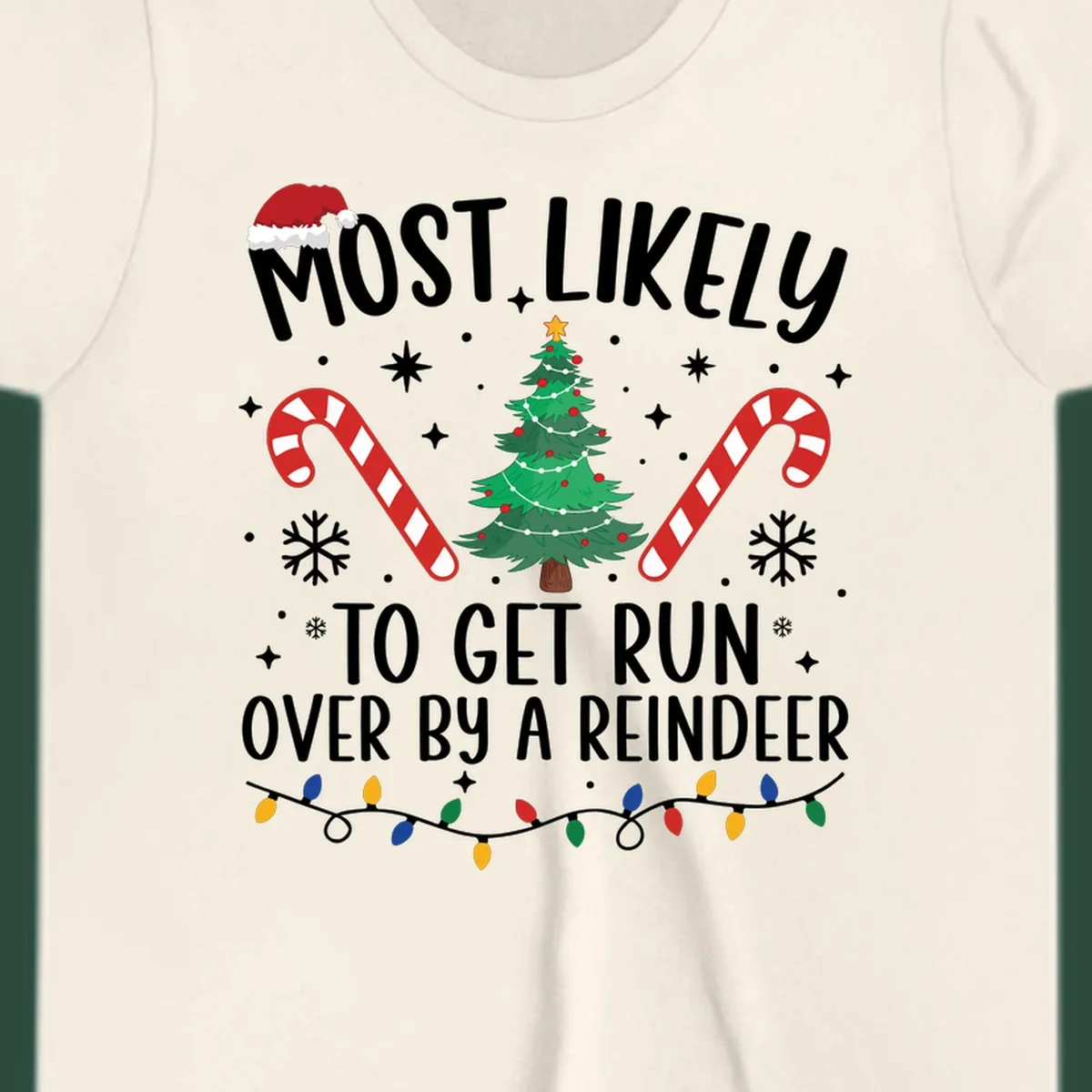 Most likely to get run over by reindeer Christmas design with tree, candy canes, and lights.