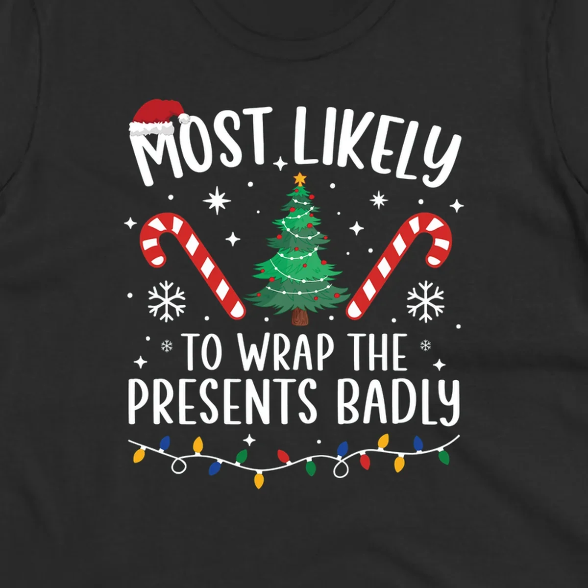 Most Likely To Wrap Presents Badly Christmas design with text, tree, candy canes, and lights.