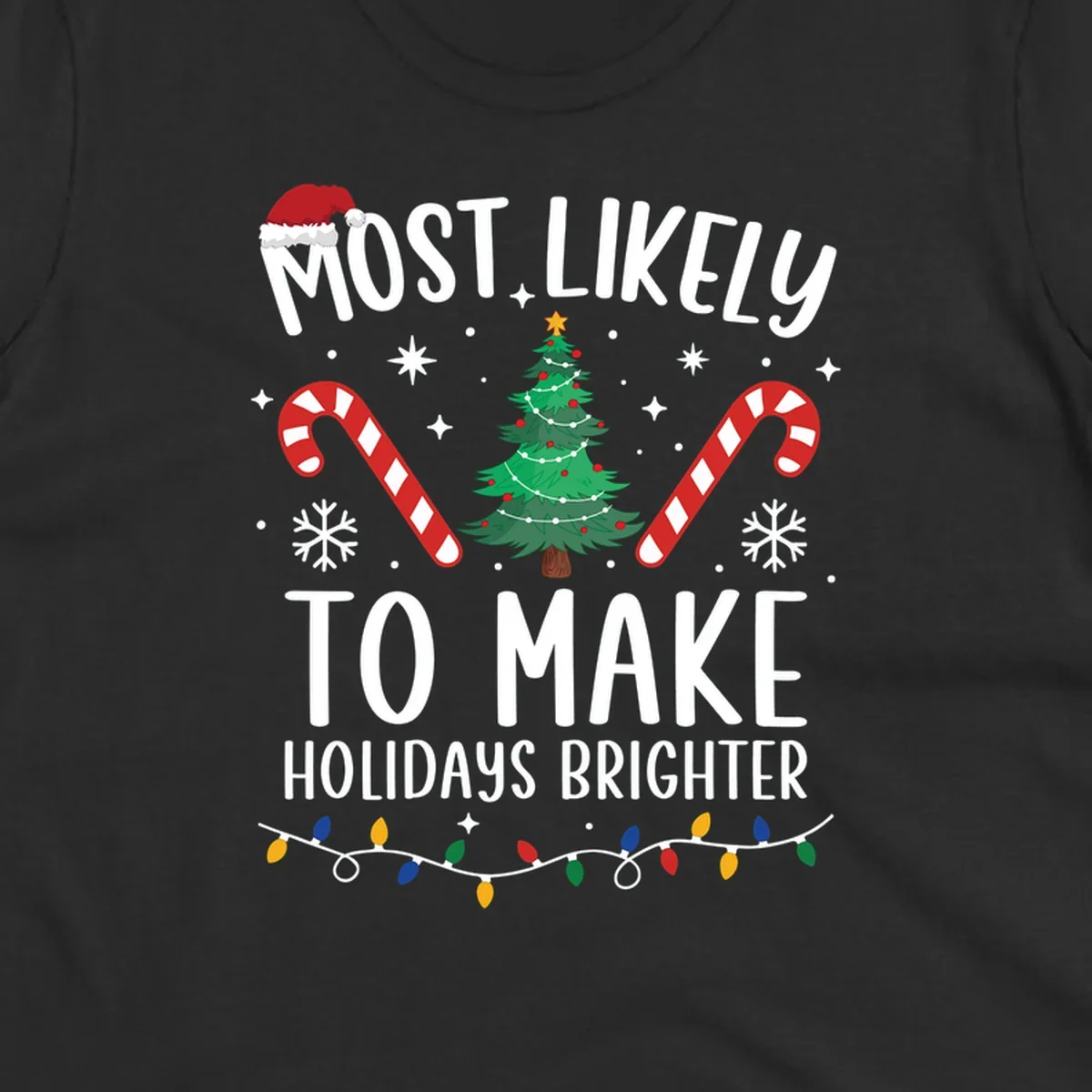 Text reads Most Likely To Make Holidays Brighter with Christmas tree, candy canes, and Santa hat. Make holidays brighter.