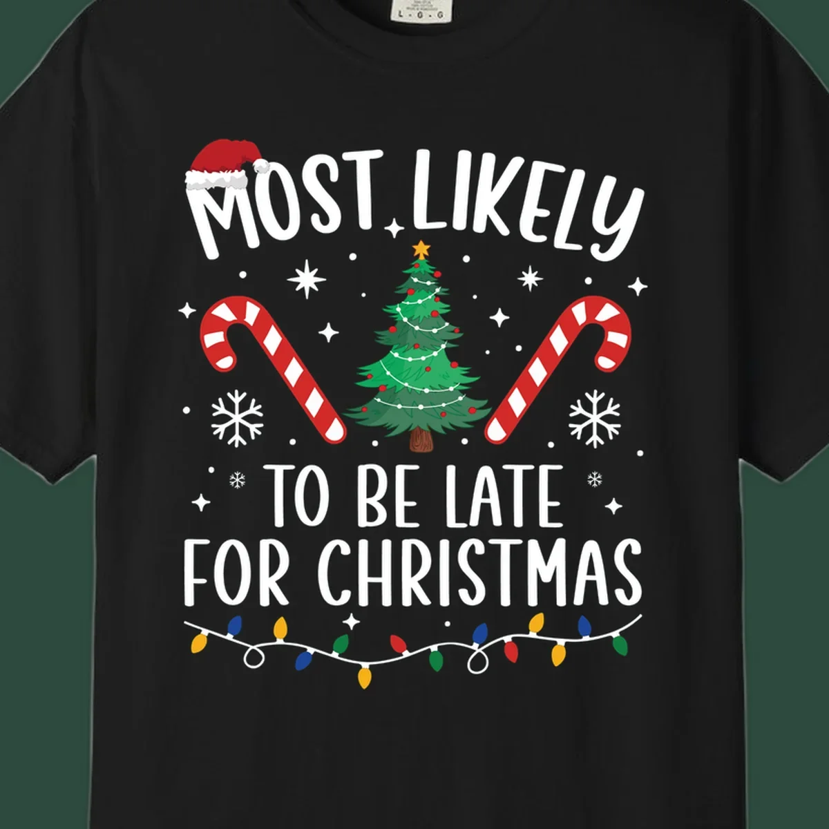 Most Likely To Be Late For Christmas design with Santa hat, tree, candy canes, and lights.