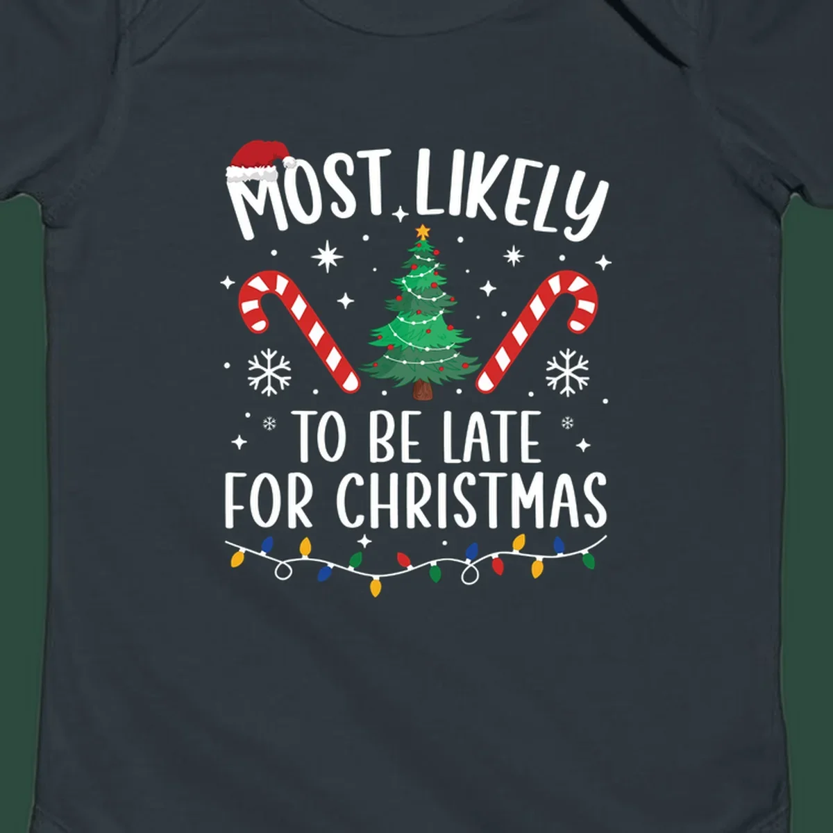 Most Likely To Be Late For Christmas design with Santa hat, tree, candy canes, and lights.