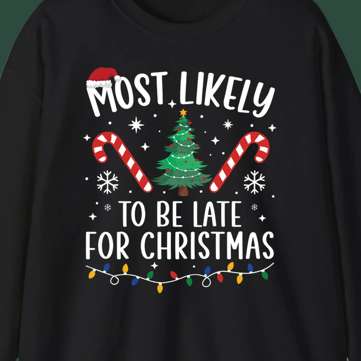 Most Likely To Be Late For Christmas design with Santa hat, tree, candy canes, and lights.