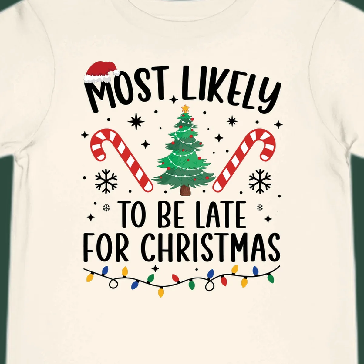Most Likely To Be Late For Christmas design with Santa hat, tree, candy canes, and lights.