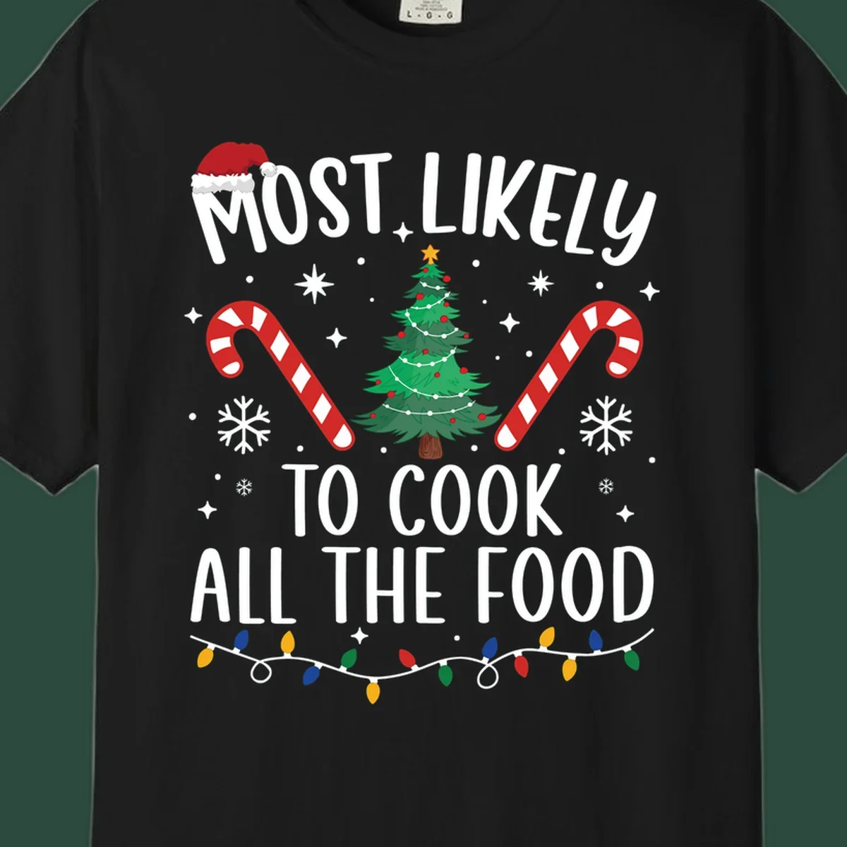 Most Likely To Cook All The Food Christmas design with Santa hat, tree, candy canes, and lights.
