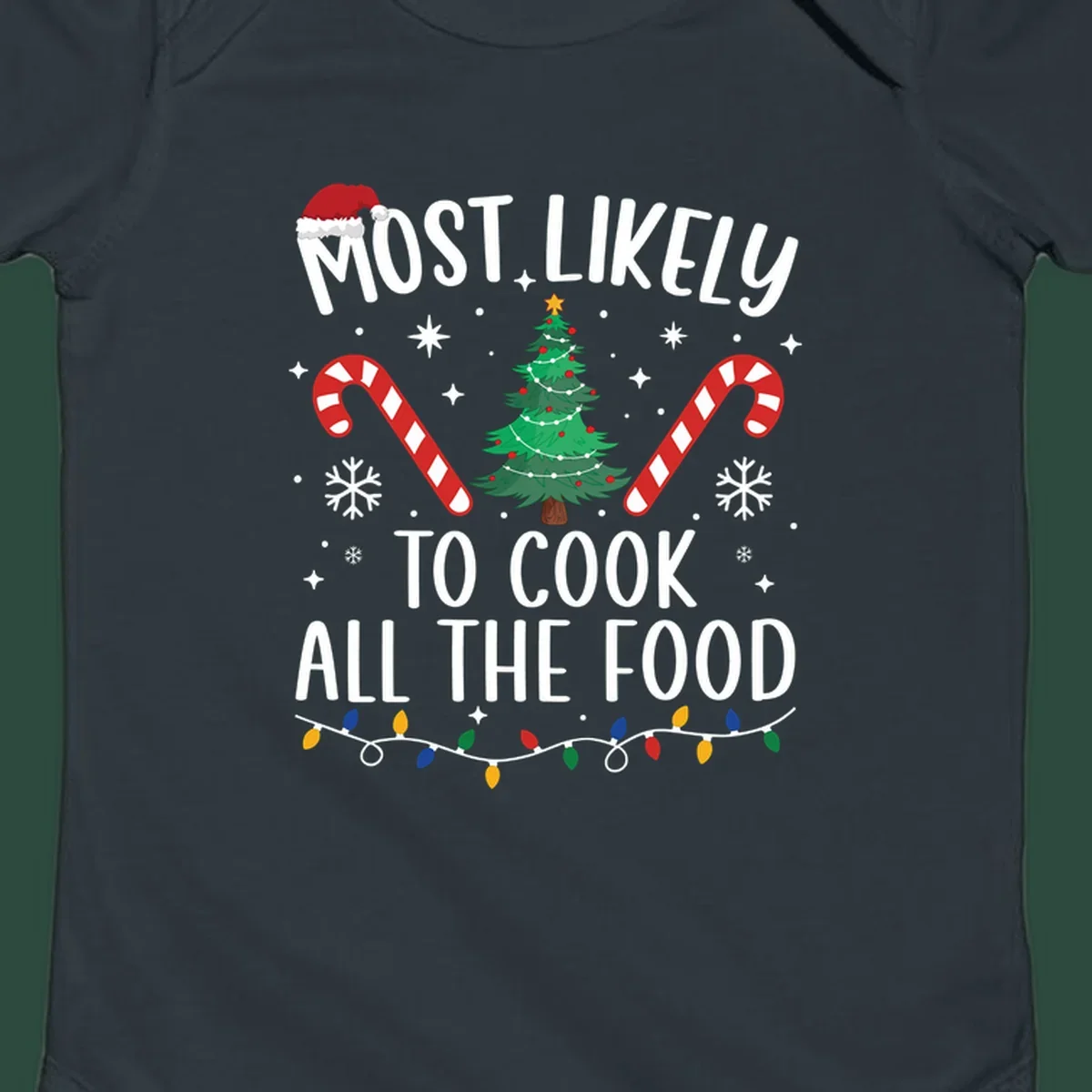 Most Likely To Cook All The Food Christmas design with Santa hat, tree, candy canes, and lights.