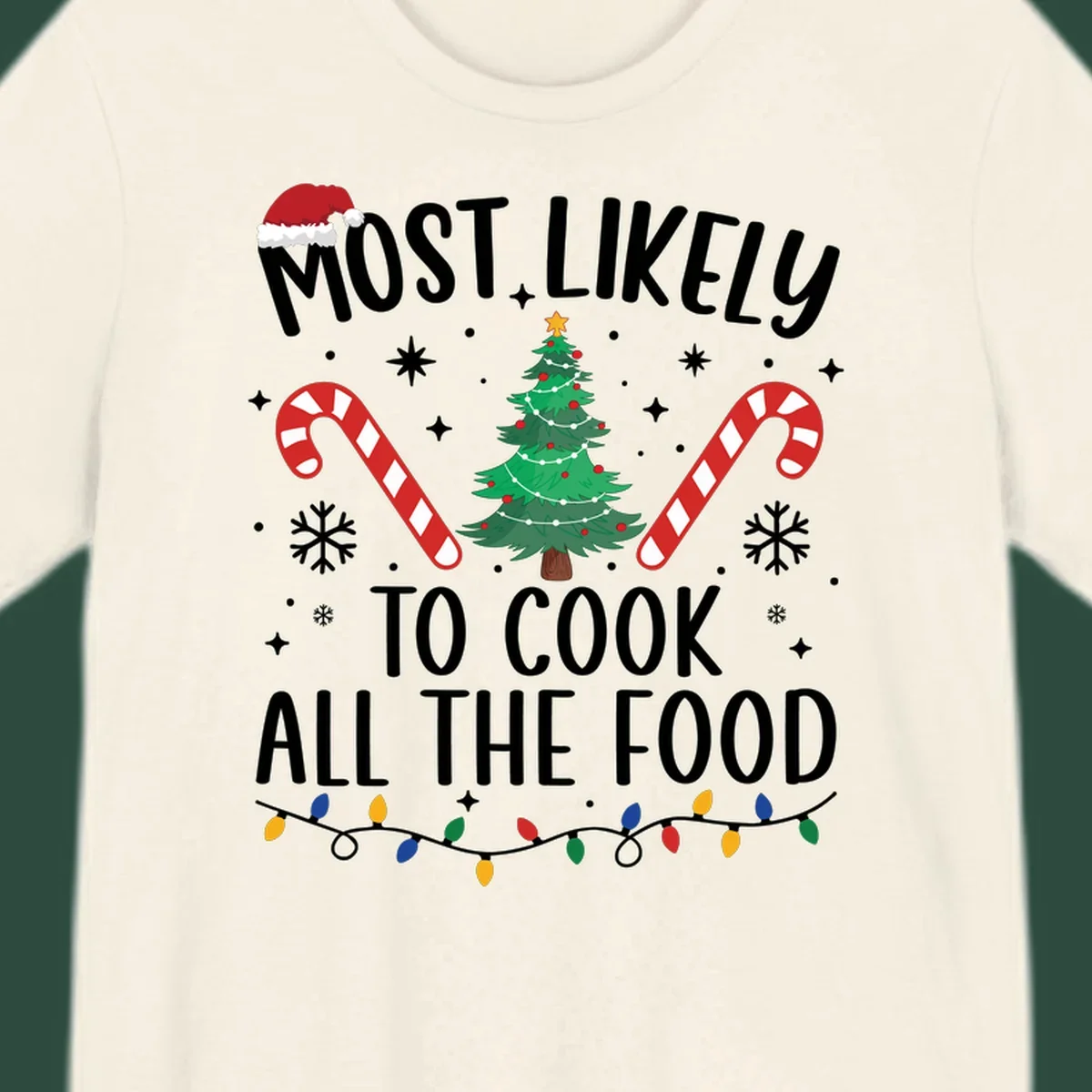 Most Likely To Cook All The Food Christmas design with Santa hat, tree, candy canes, and lights.