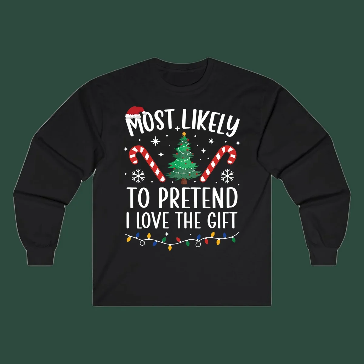 Most Likely To Pretend I Love Gift typography with Christmas elements.