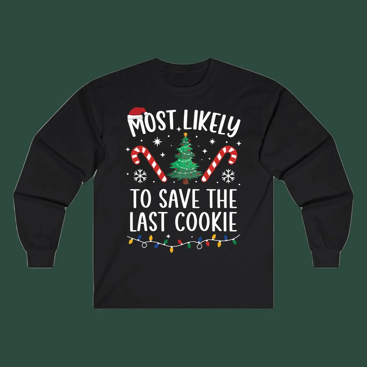 Most likely to save the last cookie Christmas design with tree, candy canes, and Santa hat.