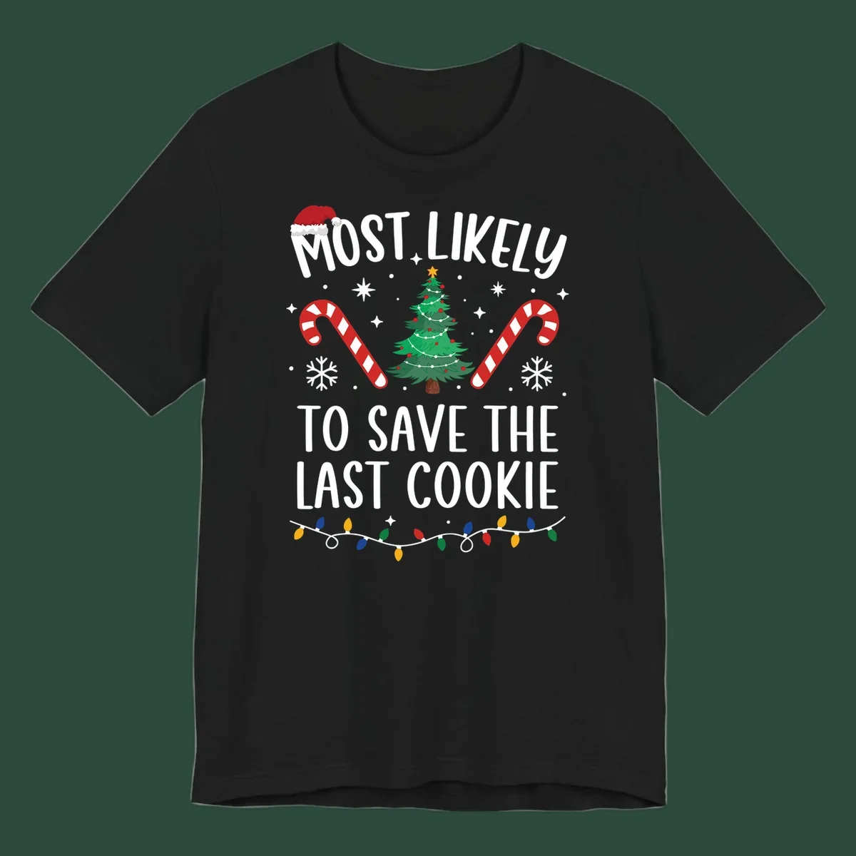 Most likely to save the last cookie Christmas design with tree, candy canes, and Santa hat.