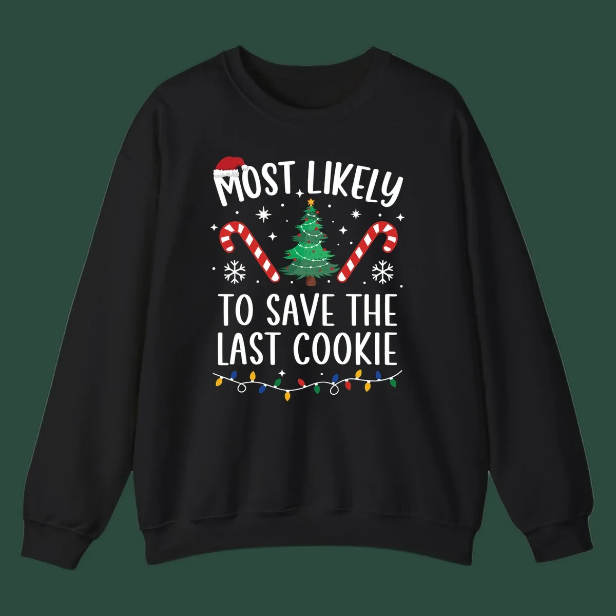 Most likely to save the last cookie Christmas design with tree, candy canes, and Santa hat.