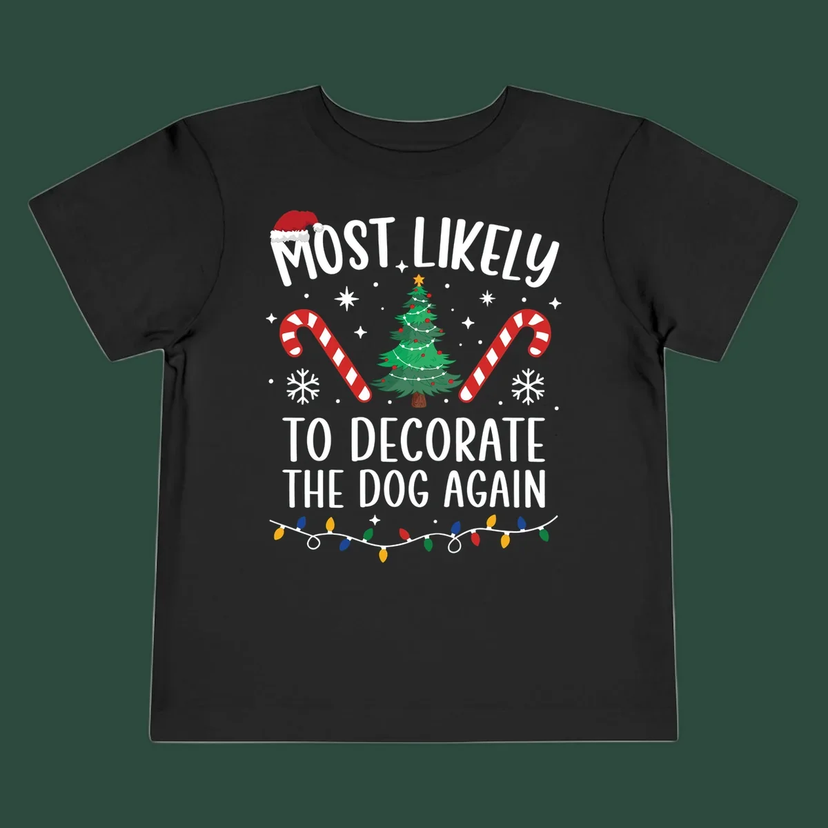 Most Likely To Decorate The Dog Again phrase with Christmas elements like Santa hat, tree, candy canes.