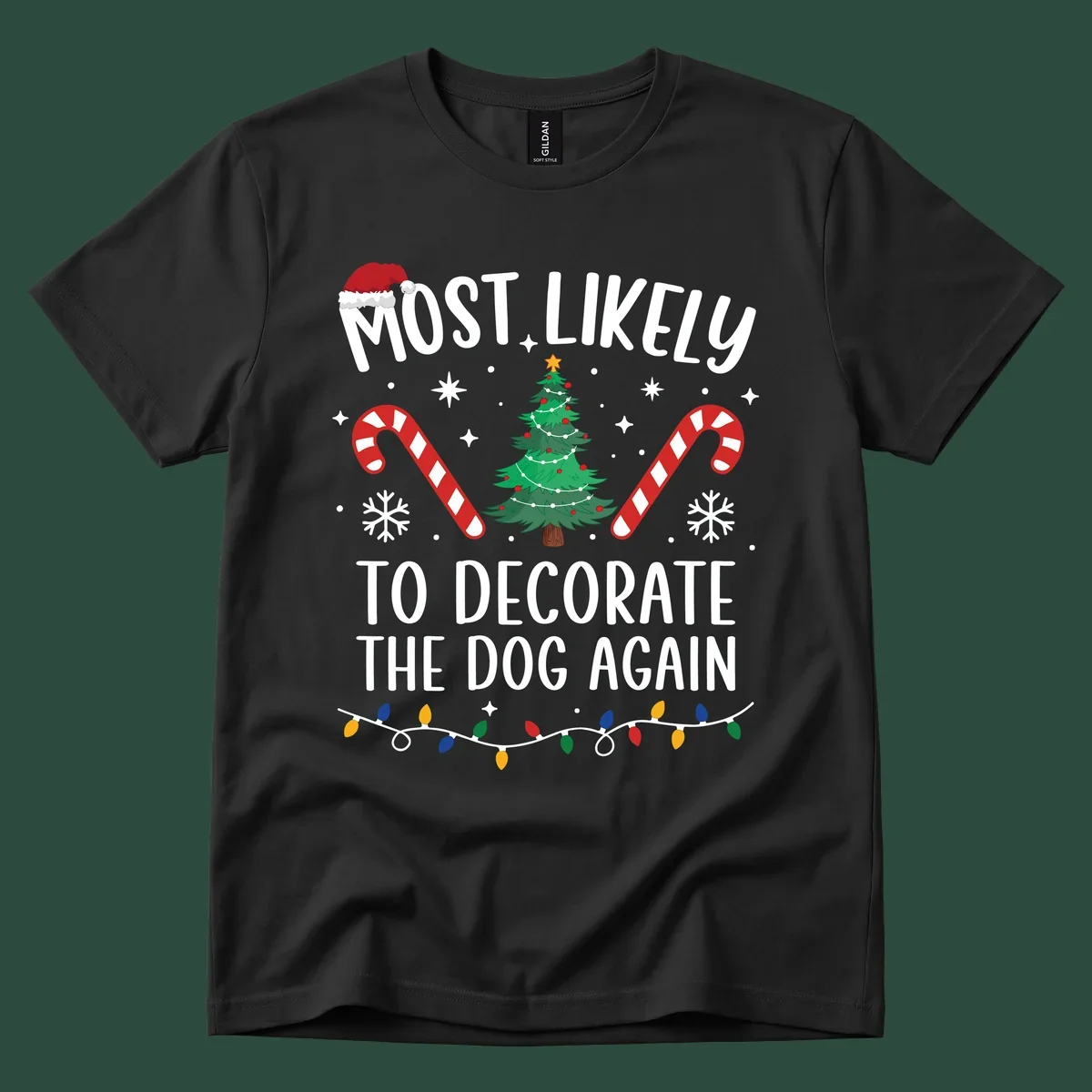 Most Likely To Decorate The Dog Again phrase with Christmas elements like Santa hat, tree, candy canes.