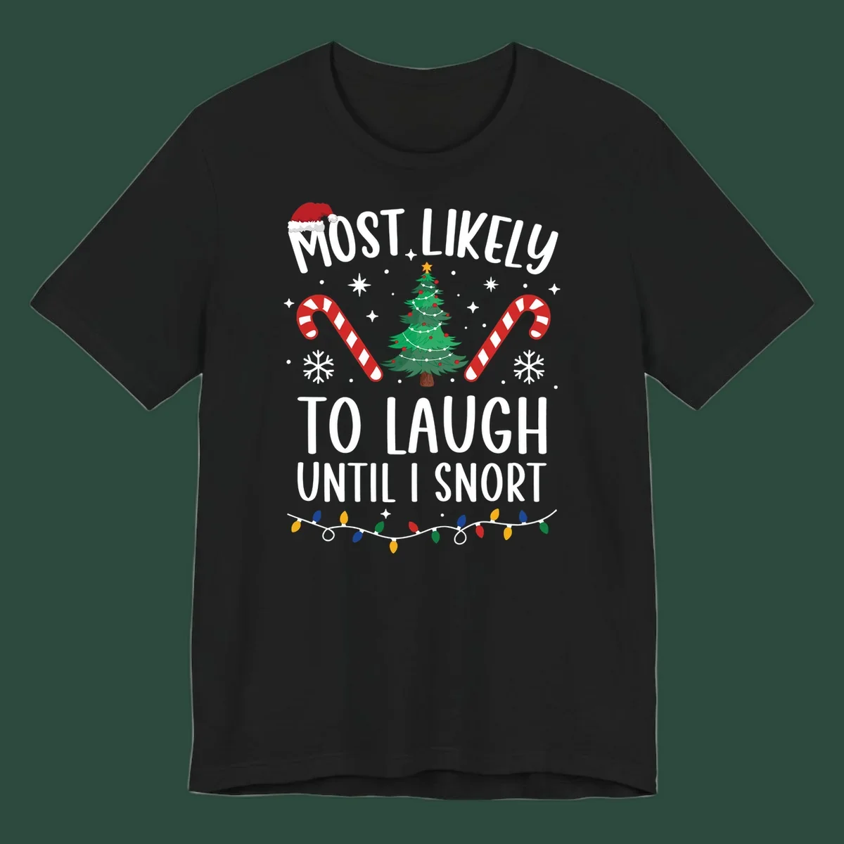 Most Likely To Laugh Until I Snort Christmas design with festive graphics.