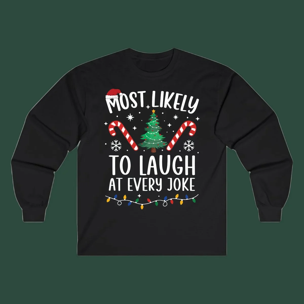 Most Likely To Laugh At Every Joke Christmas text with Santa hat, tree, candy canes, and lights.