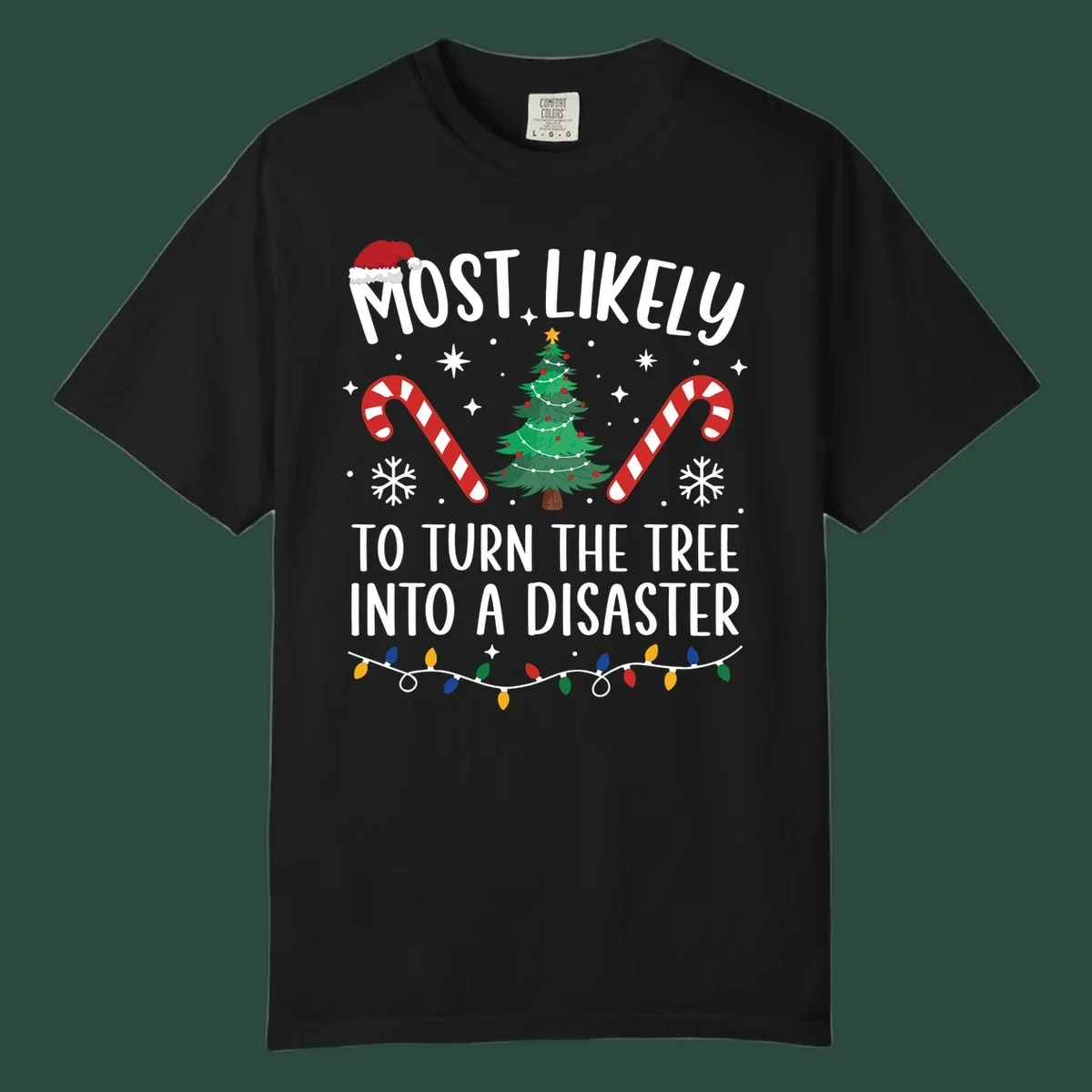 Most Likely To Turn Tree Into Disaster Christmas design with Santa hat, tree, candy canes, and lights.