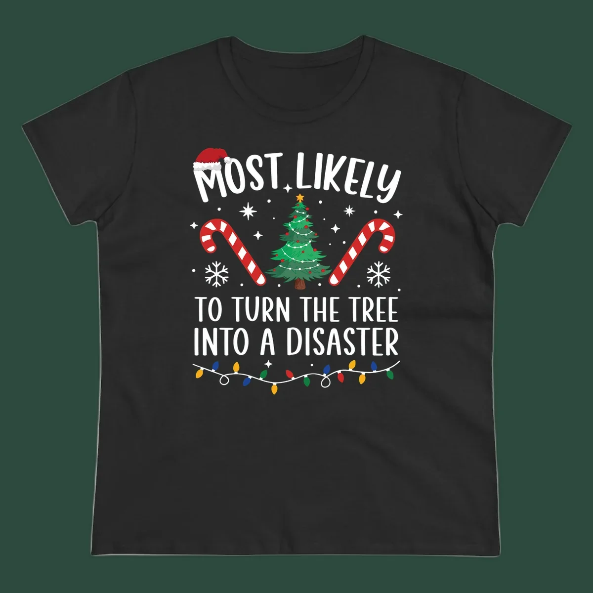 Most Likely To Turn Tree Into Disaster Christmas design with Santa hat, tree, candy canes, and lights.