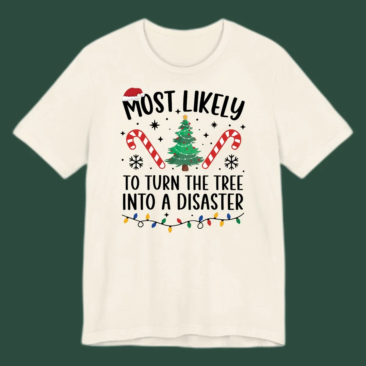 Most Likely To Turn Tree Into Disaster Christmas design with Santa hat, tree, candy canes, and lights.