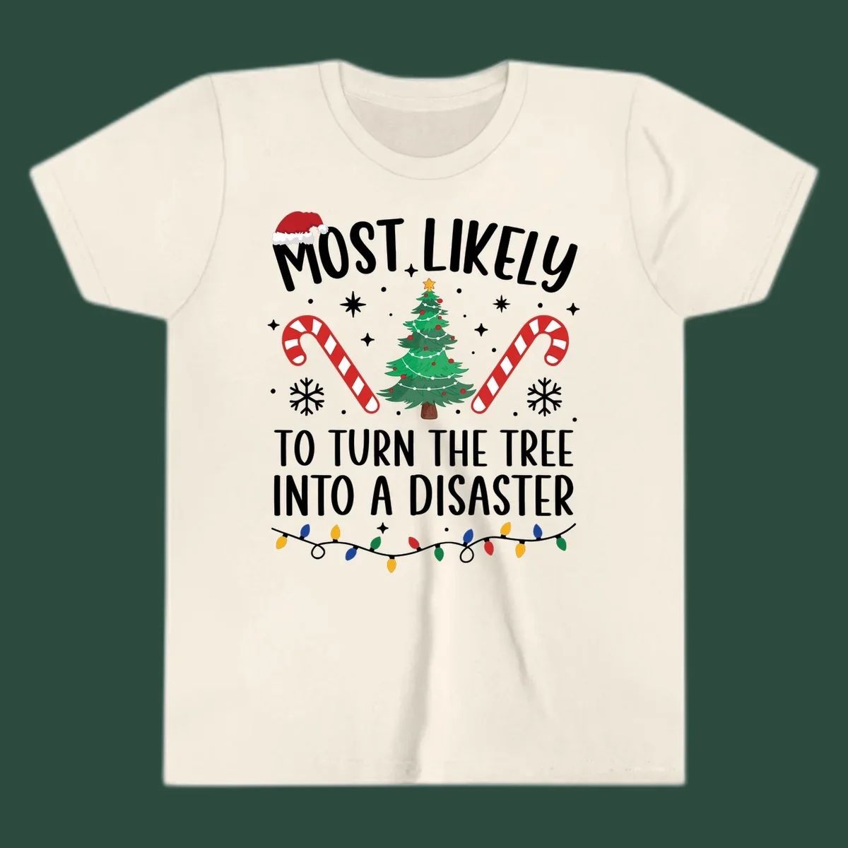 Most Likely To Turn Tree Into Disaster Christmas design with Santa hat, tree, candy canes, and lights.