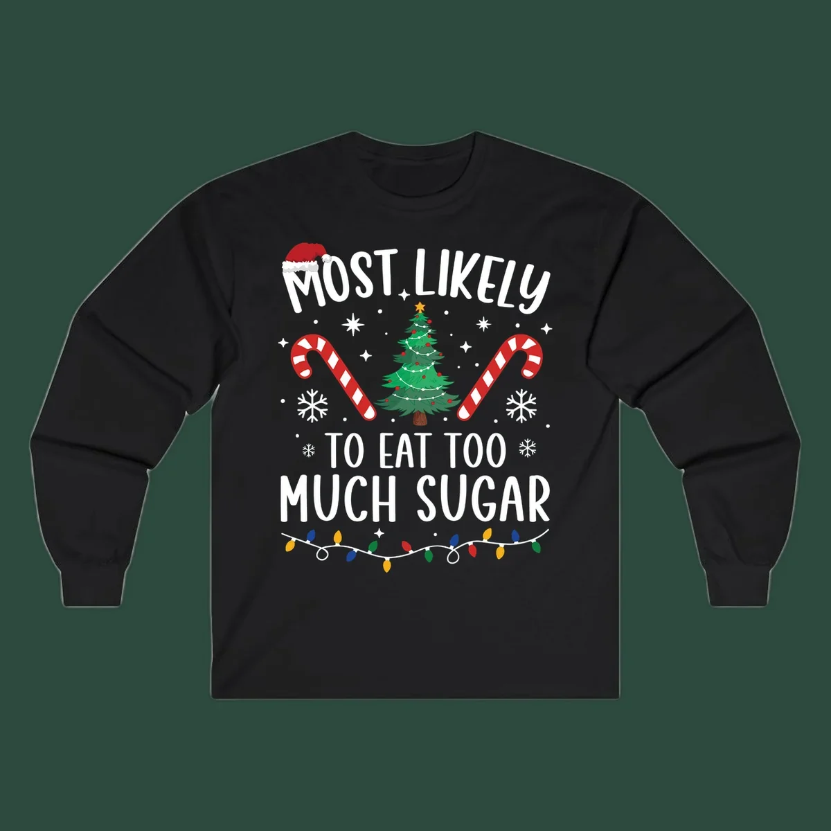 Most Likely To Eat Too Much Sugar Christmas design with text, tree, candy canes, and santa hat.