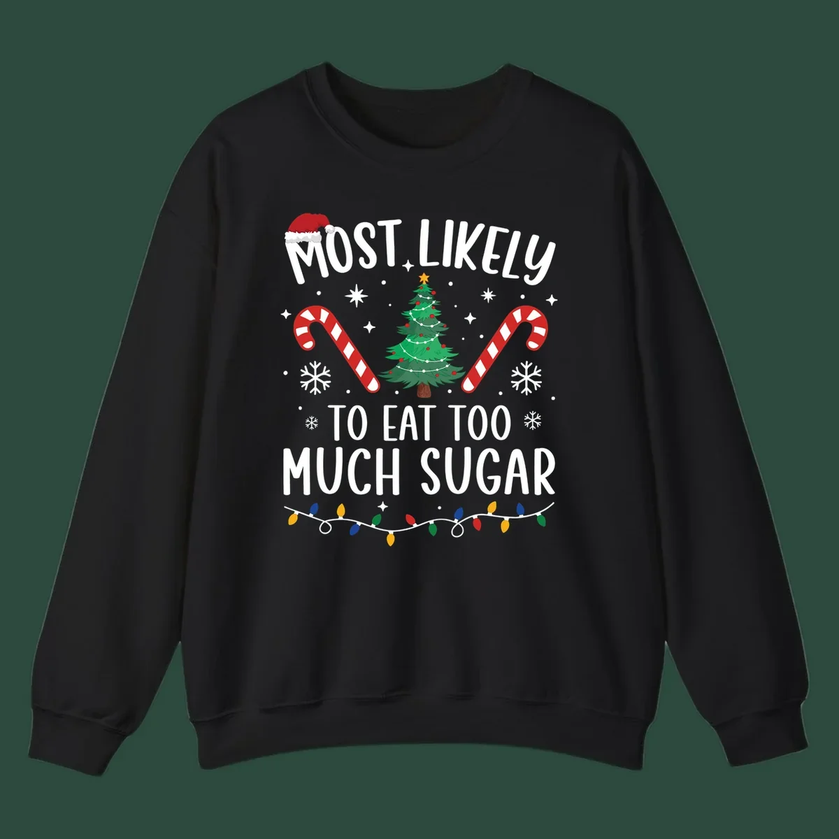 Most Likely To Eat Too Much Sugar Christmas design with text, tree, candy canes, and santa hat.