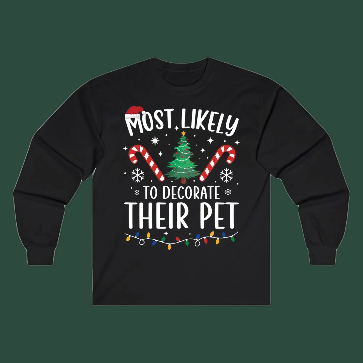 Most Likely To Decorate Their Pet Christmas design with Santa hat, tree, and candy canes.