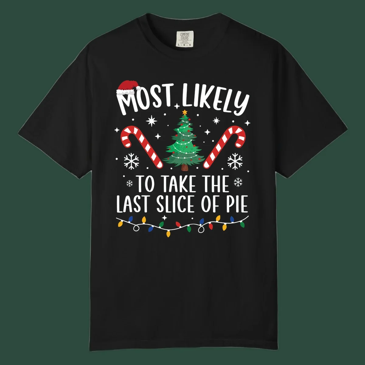 Most Likely To Take The Last Slice of Pie Christmas design with festive elements.