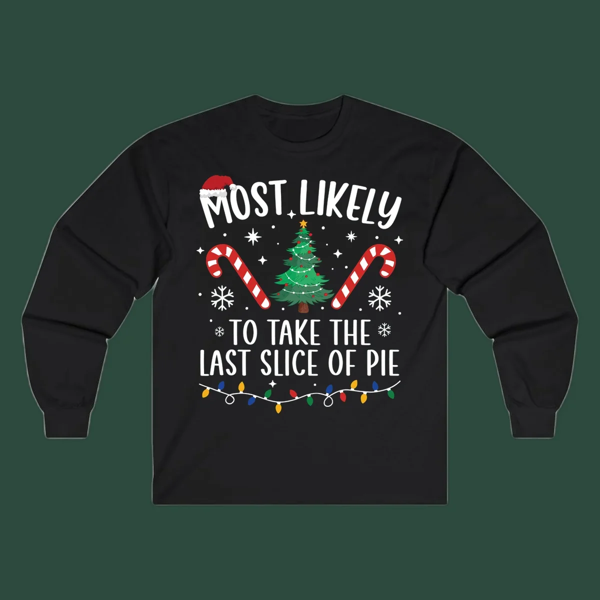 Most Likely To Take The Last Slice of Pie Christmas design with festive elements.