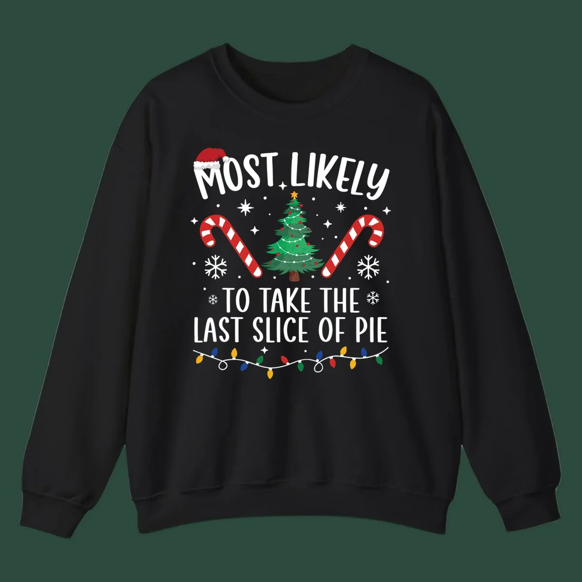 Most Likely To Take The Last Slice of Pie Christmas design with festive elements.