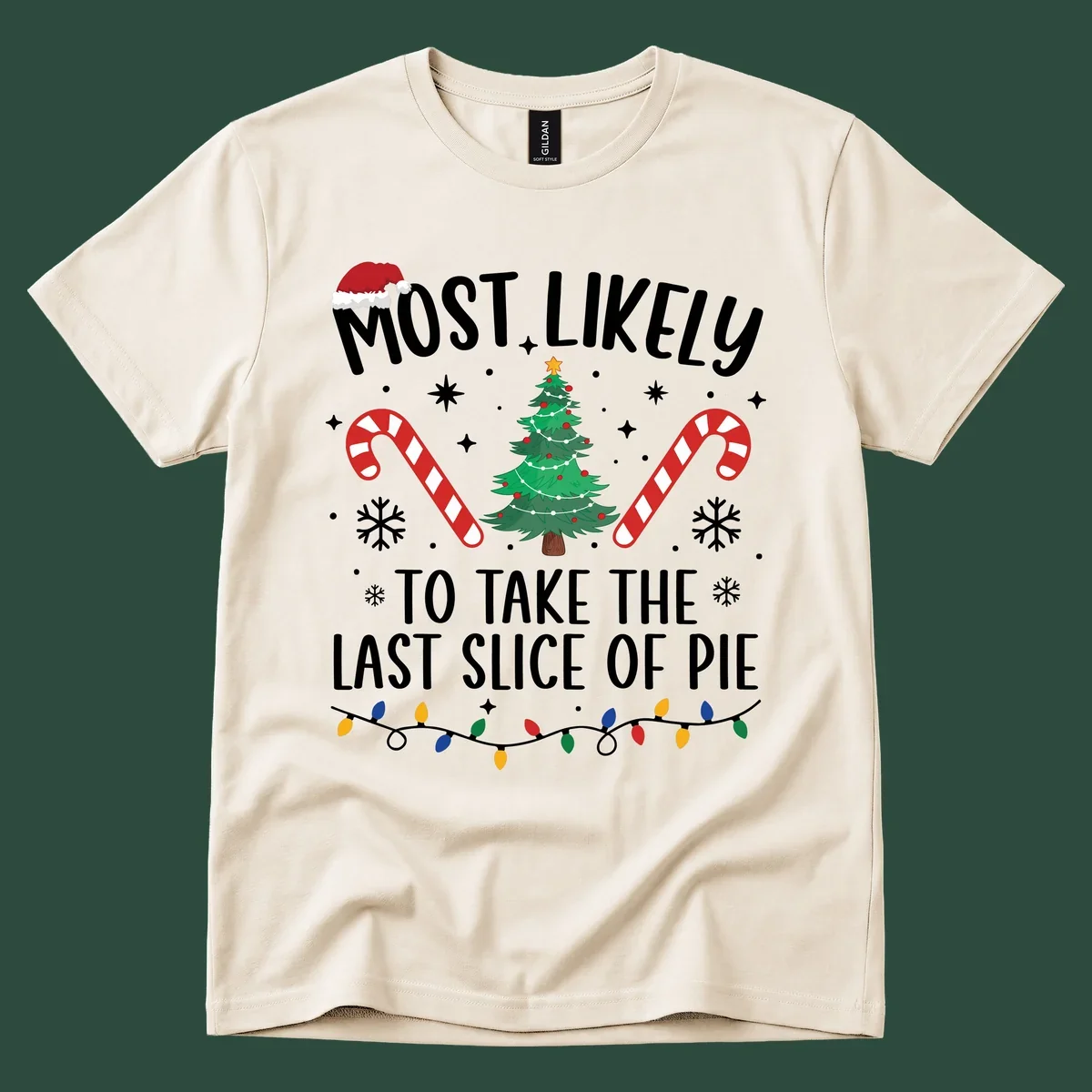 Most Likely To Take The Last Slice of Pie Christmas design with festive elements.