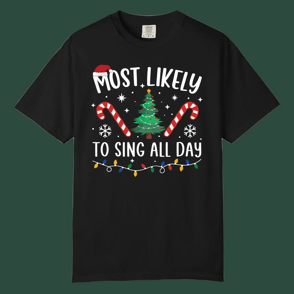 Most Likely To Sing All Day Christmas text with festive holiday graphics like a tree, candy canes, and lights.