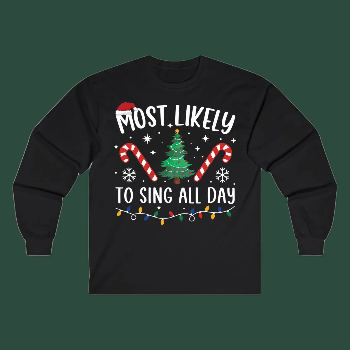 Most Likely To Sing All Day Christmas text with festive holiday graphics like a tree, candy canes, and lights.