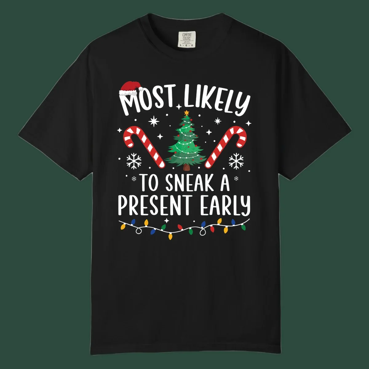 Most Likely To Sneak A Present Early Christmas design featuring text, a Santa hat, Christmas tree, candy canes, and lights.
