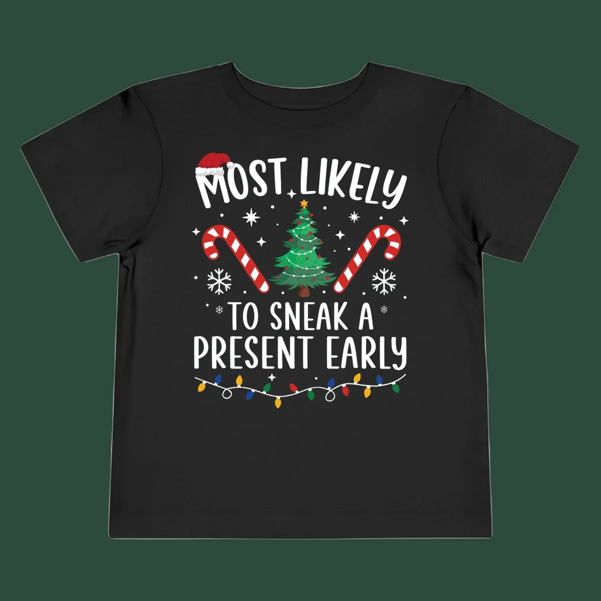 Most Likely To Sneak A Present Early Christmas design featuring text, a Santa hat, Christmas tree, candy canes, and lights.